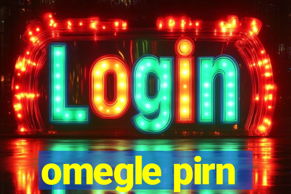 omegle pirn